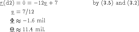 \begin{align*}
\ensuremath{\ensuremath{\underline{\tau}}_{{}}\!\left(\mbox{d2}\r...
 ...} &&\\  \ensuremath{\underline{\Theta}}&\approx 11.4 \mbox{ mil}. &&\end{align*}