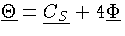 $\ensuremath{\underline{\Theta}} = \ensuremath{\underline{C_S}} + 4\ensuremath{\underline{\Phi}}$