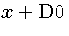 $\mbox{\boldmath$x$} + \mbox{D0}$